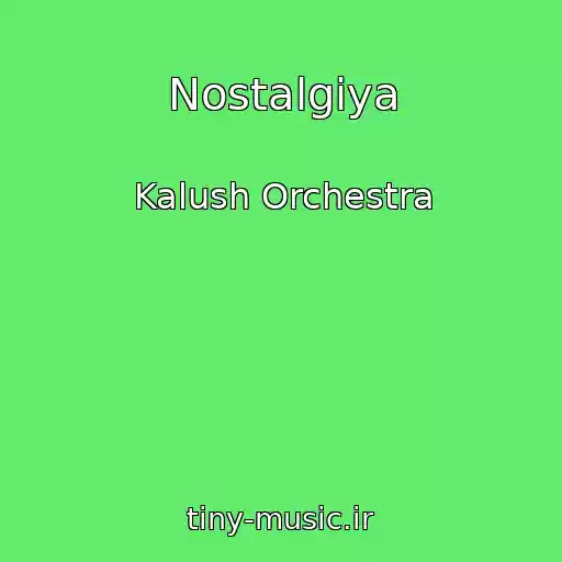 کاور آهنگ Nostalgіya از Kalush Orchestra