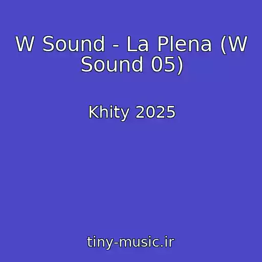 کاور آهنگ W Sound - La Plena (W Sound 05) از Khity 2025