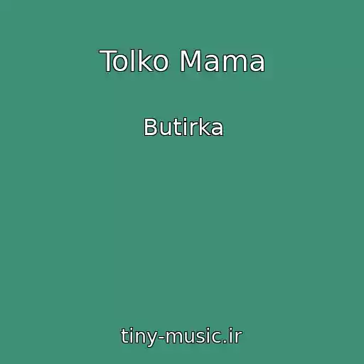 کاور آهنگ Tolko Mama از Butirka