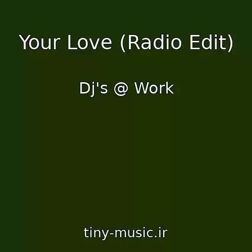 کاور آهنگ Your Love (Radio Edit) از Dj's @ Work