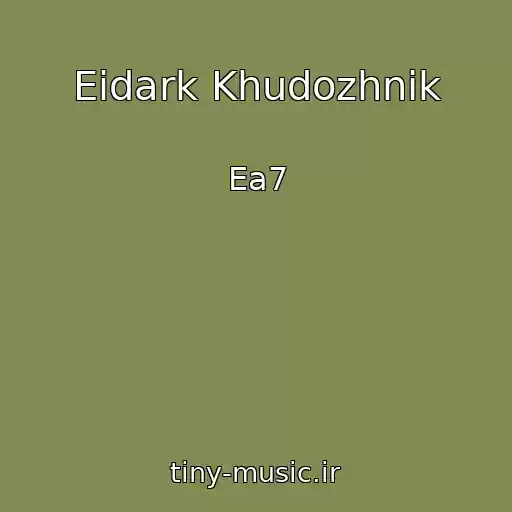 کاور آهنگ Eidark Khudozhnik از Ea7