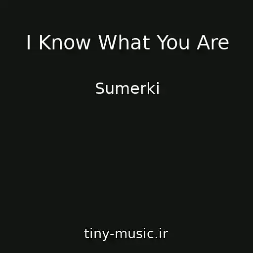 کاور آهنگ I Know What You Are از Sumerki