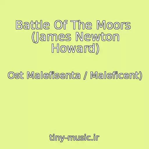 کاور آهنگ Battle Of The Moors  (James Newton Howard) از Ost Malefisenta / Maleficent)