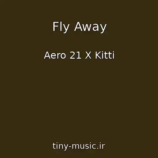 کاور آهنگ Fly Away از Aero 21 X Kitti
