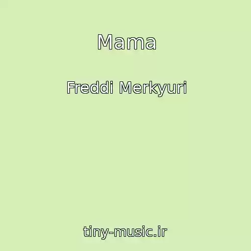 کاور آهنگ Mama از Freddi Merkyuri