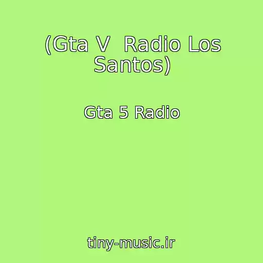 کاور آهنگ (Gta V  Radio Los Santos) از Gta 5 Radio