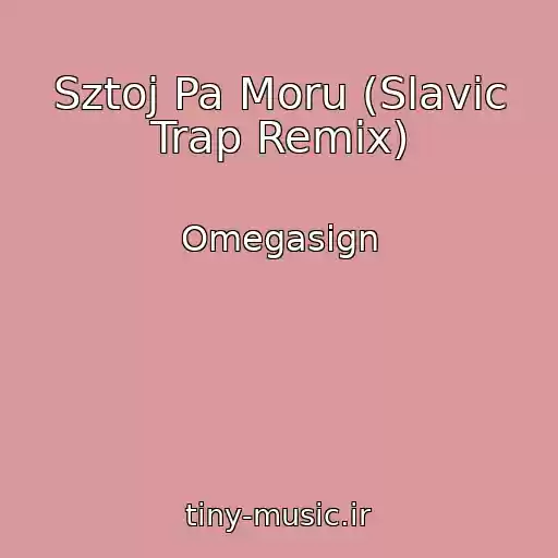 کاور آهنگ Sztoj Pa Moru (Slavic Trap Remix) از Omegasign