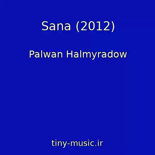 کاور آهنگ Sana (2012) از Palwan Halmyradow