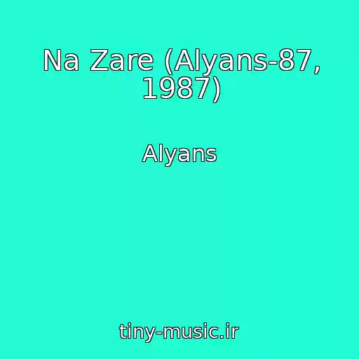 کاور آهنگ Na Zare (Alyans-87, 1987) از Alyans