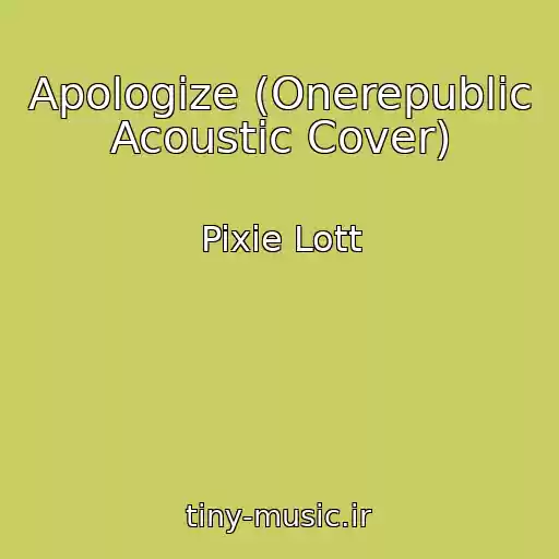 کاور آهنگ Apologize (Onerepublic Acoustic Cover) از Pixie Lott