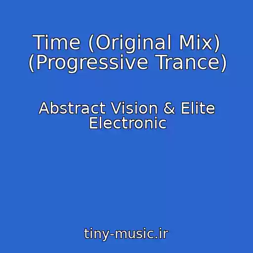 کاور آهنگ Time (Original Mix) (Progressive Trance) از Abstract Vision & Elite Electronic