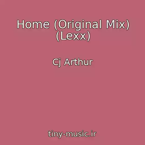 کاور آهنگ Home (Original Mix) (Lexx) از Cj Arthur