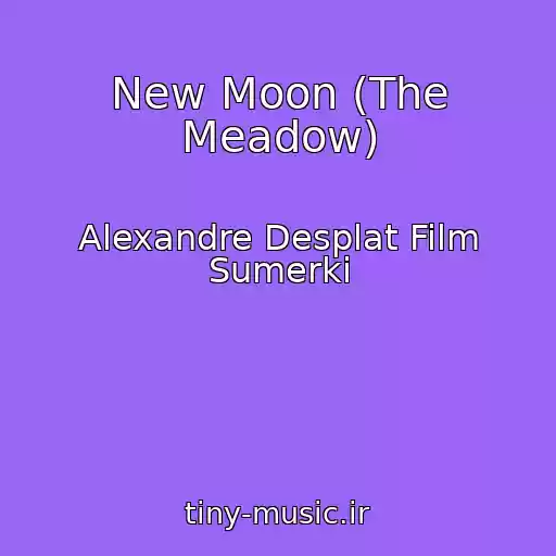 کاور آهنگ New Moon (The Meadow) از Alexandre Desplat Film Sumerki