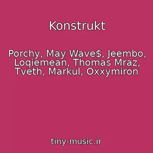 کاور آهنگ Konstrukt از Porchy, May Wave$, Jeembo, Loqiemean, Thomas Mraz, Tveth, Markul, Oxxymiron