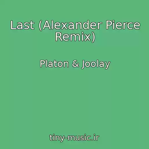 کاور آهنگ Last (Alexander Pierce Remix) از Platon & Joolay