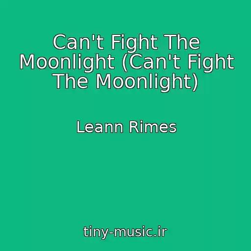 کاور آهنگ Can't Fight The Moonlight (Can't Fight The Moonlight) از Leann Rimes
