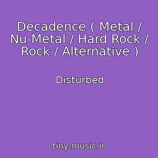 کاور آهنگ Decadence ( Metal / Nu-Metal / Hard Rock / Rock / Alternative ) از Disturbed