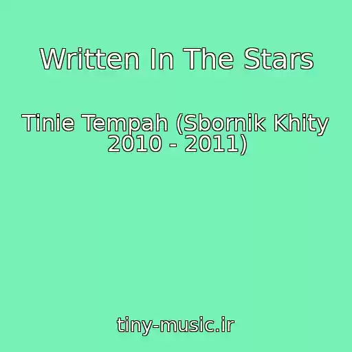 کاور آهنگ Written In The Stars از Tinie Tempah (Sbornik Khity 2010 - 2011)