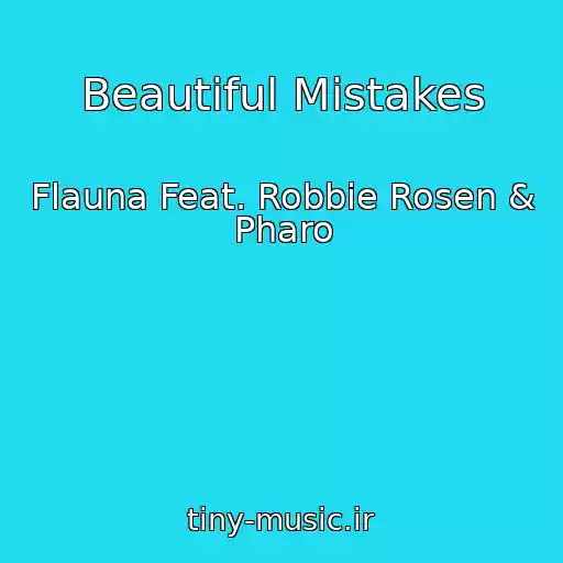 کاور آهنگ Beautiful Mistakes از Flauna Feat. Robbie Rosen & Pharo