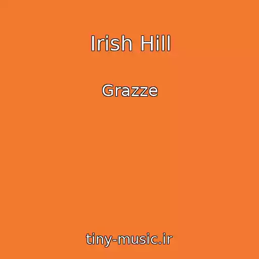 کاور آهنگ Irish Hill از Grazze