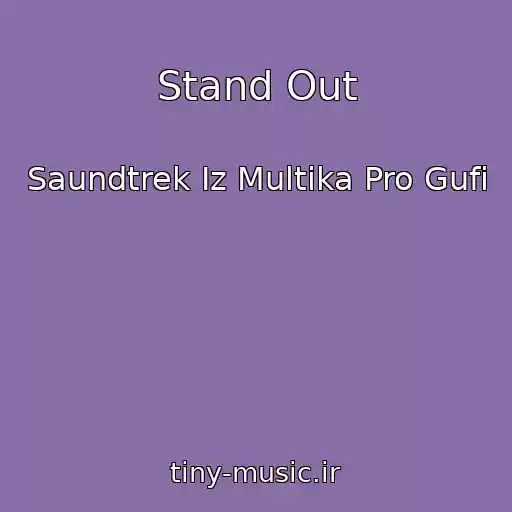 کاور آهنگ Stand Out از Saundtrek Iz Multika Pro Gufi