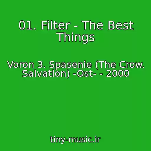 کاور آهنگ 01. Filter - The Best Things از Voron 3. Spasenie (The Crow. Salvation) -Ost- - 2000