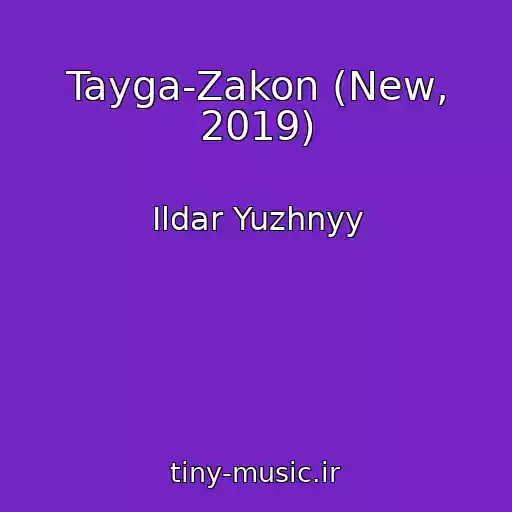 کاور آهنگ Tayga-Zakon (New, 2019) از Ildar Yuzhnyy