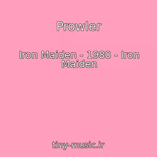 کاور آهنگ Prowler از Iron Maiden - 1980 - Iron Maiden