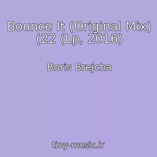 کاور آهنگ Bounce It (Original Mix) (22 (Lp, 2016) از Boris Brejcha