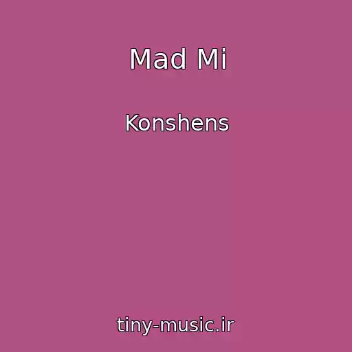 کاور آهنگ Mad Mi از Konshens