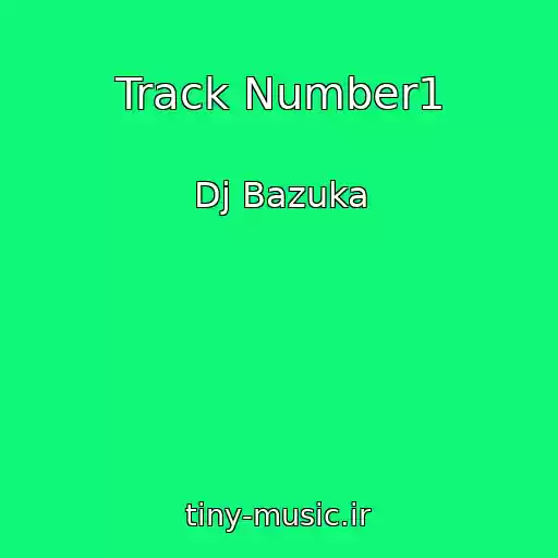 کاور آهنگ Track Number1 از Dj Bazuka