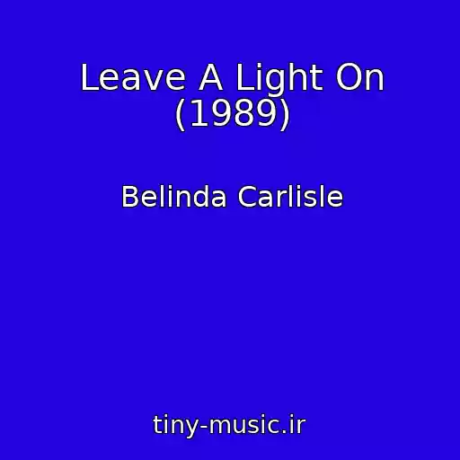کاور آهنگ Leave A Light On (1989) از Belinda Carlisle