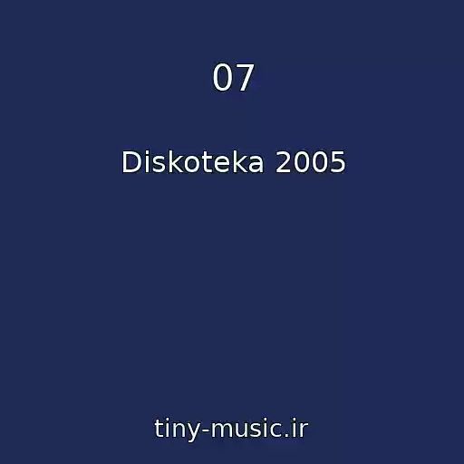 کاور آهنگ 07 از Diskoteka 2005