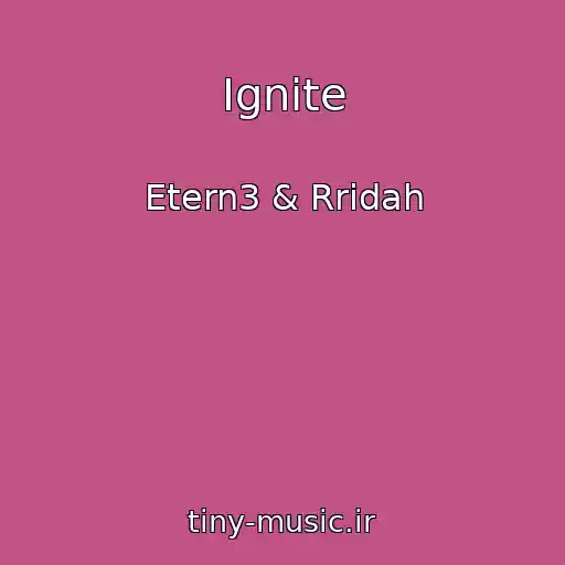 کاور آهنگ Ignite از Etern3 & Rridah