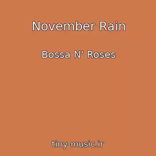 کاور آهنگ November Rain از Bossa N' Roses