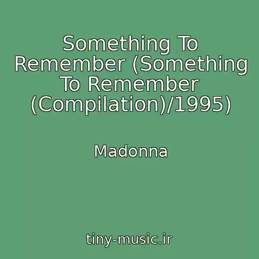 کاور آهنگ Something To Remember (Something To Remember (Compilation)/1995) از Madonna