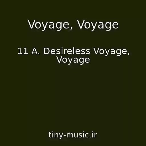 کاور آهنگ Voyage, Voyage از 11 A. Desireless Voyage, Voyage