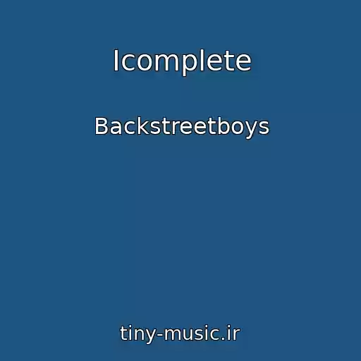 کاور آهنگ Icomplete از Backstreetboys