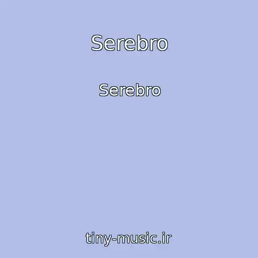 کاور آهنگ Serebro از Serebro