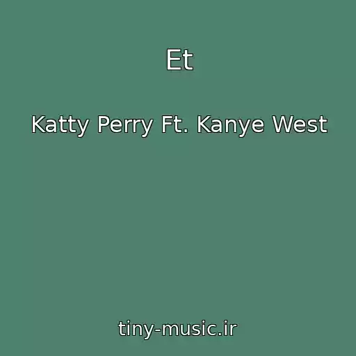کاور آهنگ Et از Katty Perry Ft. Kanye West