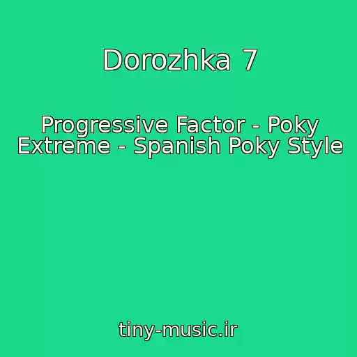 کاور آهنگ Dorozhka 7 از Progressive Factor - Poky Extreme - Spanish Poky Style