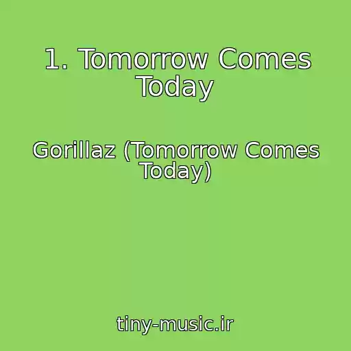 کاور آهنگ 1. Tomorrow Comes Today از Gorillaz (Tomorrow Comes Today)