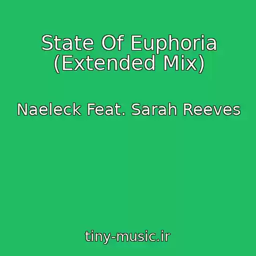کاور آهنگ State Of Euphoria (Extended Mix) از Naeleck Feat. Sarah Reeves