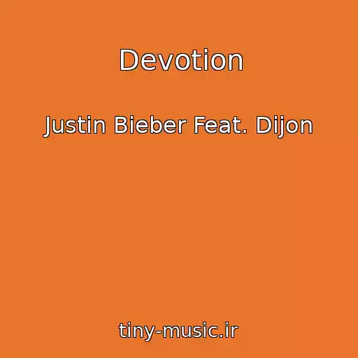 کاور آهنگ Devotion از Justin Bieber Feat. Dijon