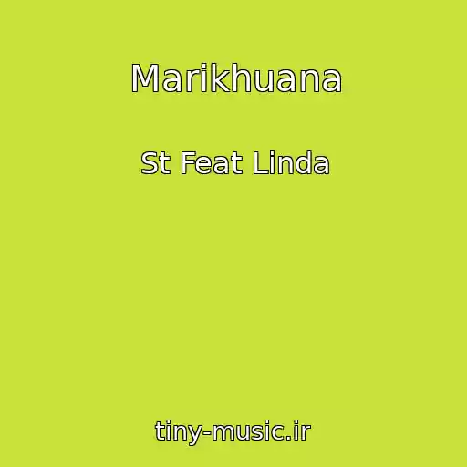 کاور آهنگ Marikhuana از St Feat Linda
