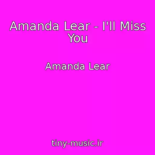 کاور آهنگ Amanda Lear - I'll Miss You از Amanda Lear