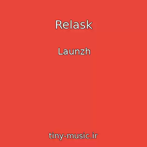 کاور آهنگ Relask از Launzh