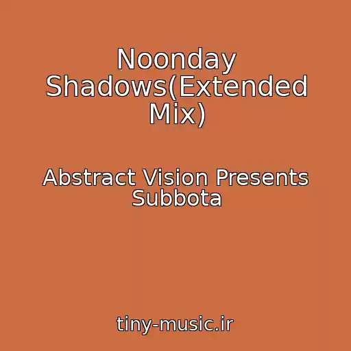 کاور آهنگ Noonday Shadows(Extended Mix) از Abstract Vision Presents Subbota