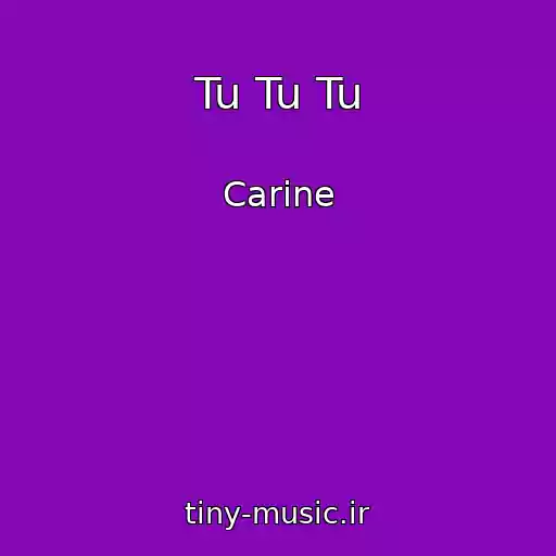 کاور آهنگ Tu Tu Tu از Carine