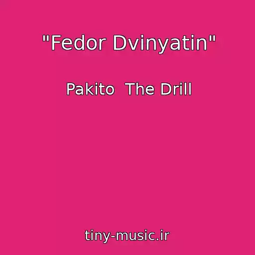 کاور آهنگ "Fedor Dvinyatin" از Pakito  The Drill